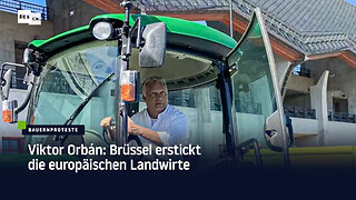 Viktor Orbán: Brüssel erstickt die europäischen Landwirte