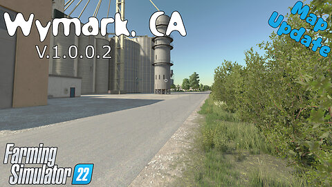 Map Update | Wymark, CA | V.1.0.0.2 | Farming Simulator 22