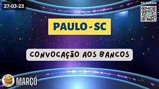 PAULO-SC Convocação aos Bancos