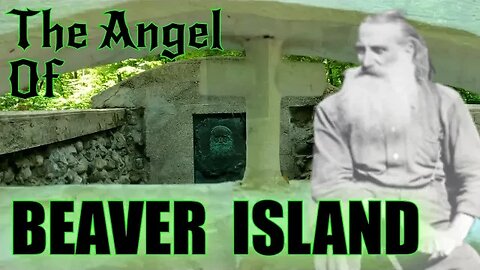 The Angel of Beaver Island: Feodor Protar - A documentary.