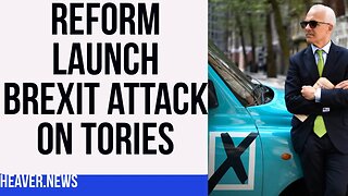 Reform Party Launch Brutal Brexit ATTACK On Tories