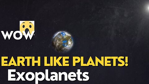 Unbeliveable: Earth like Exoplanets:Breathtaking views