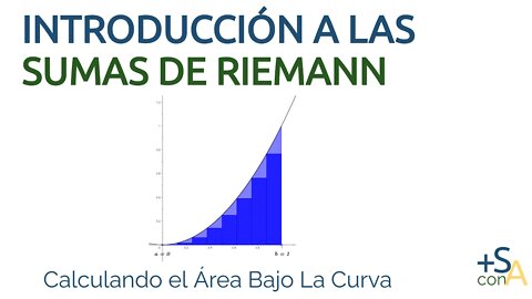 Introducción a las Sumas de Riemann y un ejemplo.