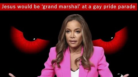 Sunny Hostin says Jesus would be grand marshal at a gay pride parade.....WHAT You SaaaaaaY!!