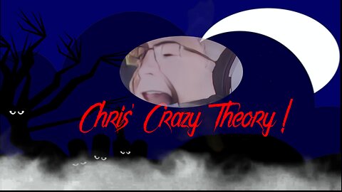 Chris’ Crazy Theory Death is vindictively targeting teenagers for their brazenness
