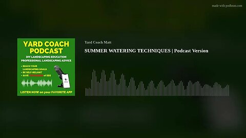 Summer Watering Techniques & The Lefree Garden Hose Product Review | Podcast Version