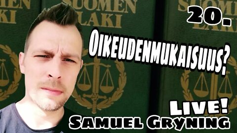 Samuel Gryning LIVE - osa 20 - Oikeudenmukaisuus?