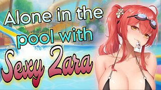 ASMR ROLEPLAY 🥵 ALONE in the POOL with SEXY Zara ❤️‍🔥 Azur Lane