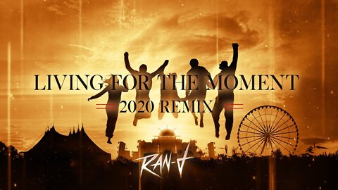 🎙️ Ran-D – Living For The Moment (2020 Remix)