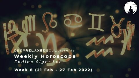 Leo Weekly Horoscope - Week 8 from 21 February to 27 February 2022 | tarot readings