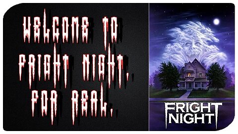 Welcome to Fright Night. For Real.
