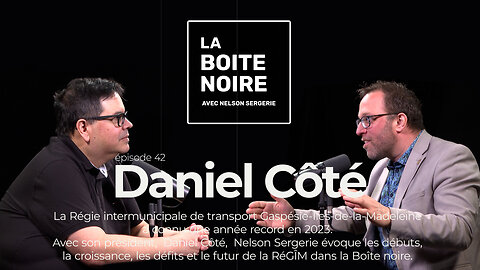 La Boîte Noire avec Nelson Sergerie : Daniel Côté