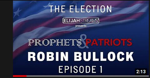 (Rumble and ElijahStreams.com ONLY) Prophets and Patriots Episode 1: With Robin Bullock and Guests