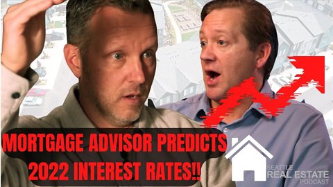 Mortgage Advisor Talks About What to Expect With Interest Rates In 2022