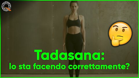 🤔 Tadasana: lo stai facendo correttamente?