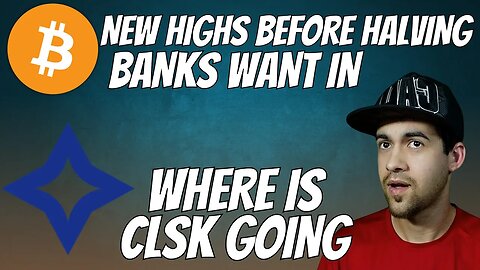 Bitcoin All Time Highs Before Halving?! Large Banks Offer Crypto & A look At Clsk Stock Chart