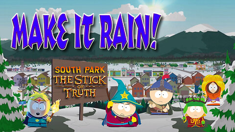 South Park: The Stick of Truth - Make it Rain! Achievement