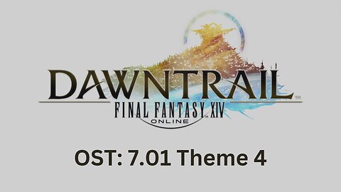 FFXIV Dawntrail OST: 7.01 Theme 4