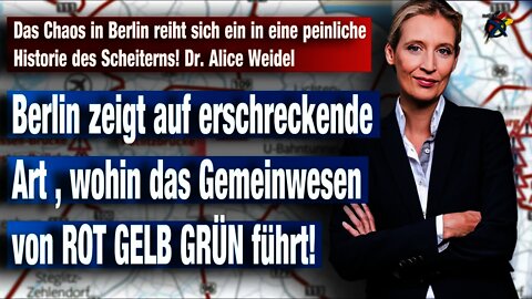 Das Chaos in Berlin reiht sich ein in eine peinliche Historie des Scheiterns! Dr. Alice Weidel AfD