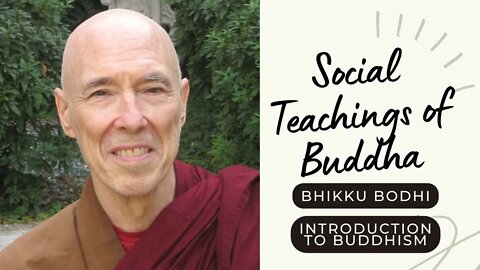 Bhikku Bodhi I Social Teachings of Buddha I Introduction to Buddhism I 9/10