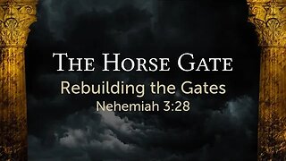 The Horse Gate (Spiritual Warfare) Nehemiah 3:28