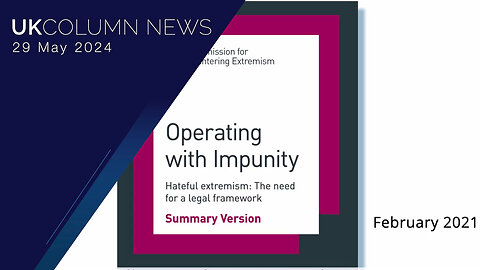 Operating with Impunity: New Definition of Extremism - UK Column News