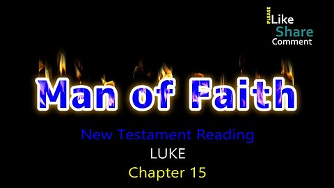 LUKE Chapter 15, New Testament Reading NASB, Man of Faith Ministry