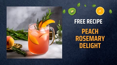 Free Peach Rosemary Delight Recipe 🍑🌿✨+ Healing Frequency🎵