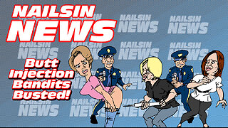 NAILSIN NEWS: Butt Injection Bandits!