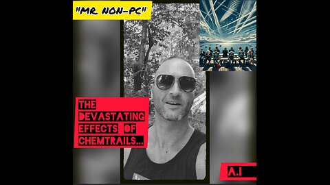 MR. NON-PC: The Devastating Effects Of Chemtrails...