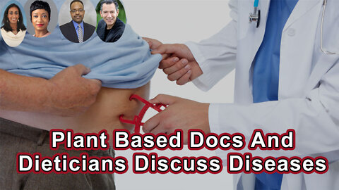 Plant Based Doctors And Dieticians Discuss Obesity, Gastrointestinal Disease And Heart Disease