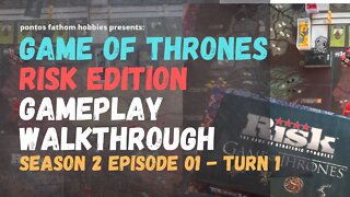Game of Thrones Risk S2E01- Fire and Blood - Risk Edition - Season 2 Episode 01 - Gameplay Turn 1