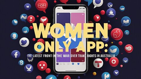 The Battle of Gender Rights: Australia's Women-Only App Controversy