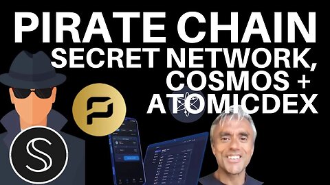 PIRATE CHAIN - KOMODO - ATOMICDEX - COSMOS - AND SECRET NETWORK