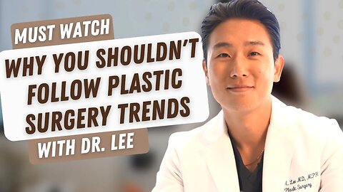 Why You Shouldn't Follow Plastic Surgery Trends | Barrett Plastic Surgery