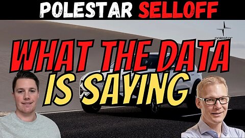 What the DATA is Saying About Polestar │ Important PSNY Updates │ Must Watch $PSNY