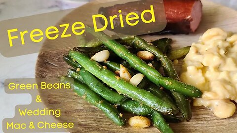 Freeze Dried Green Beans Mac and Cheese