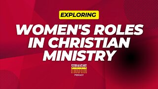 Exploring Women's Roles in Christian Ministry