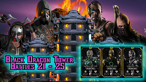 MK Mobile. Black Dragon Tower Battles 21 - 25