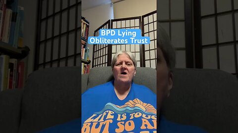 BPD Lying Obliterates Trust
