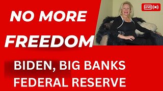 We Lost Our Freedom to Biden, Big Banks and the Federal Reserve!!