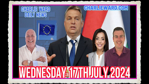 CHARLIE WARD DAILY NEWS WITH PAUL BROOKER DREW DEMI - WEDNESDAY 17TH JULY 2024