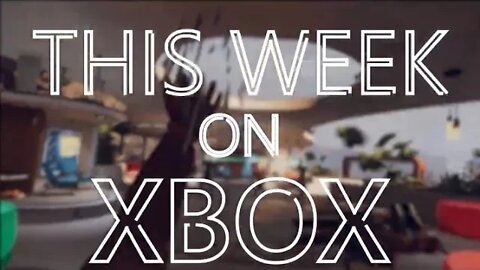 Upcoming Releases and Updates | This Week on Xbox