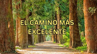 El Amor Es Un Camino Mas Excelente