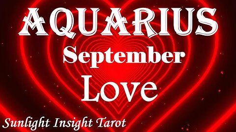 Aquarius *Their Karmic Contract is Over, The Romantic Offer You've Been Hoping For* September Love