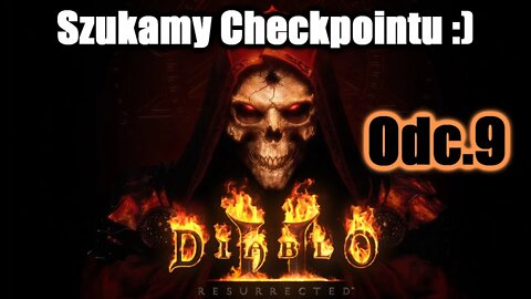 Diablo II: Resurrected odc.9 Szukamy Checkpointu :)