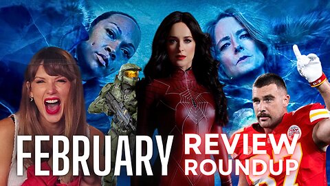 February Review Roundup | EVERYTHING We Watched in February 2024
