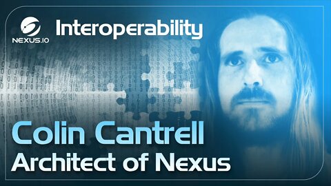 Interoperability - Architect of Nexus Ep.11 #NXS #BTC #WEB3