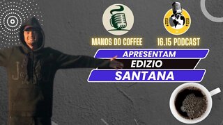 Edizio Santana - 16.15 & Manos do Coffee