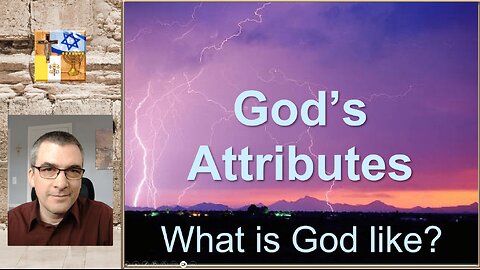 A03b - God's Attributes: What is God Like?